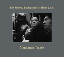 Helen Levitt: Manhattan Transit 3960981228 Book Cover