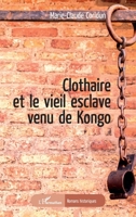 Clothaire et le vieil esclave venu de Kongo (Romans Historiques) (French Edition) 2343133123 Book Cover