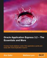 Oracle Application Express 3.2 - The Essentials and More 1847194524 Book Cover