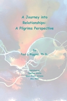 A Journey Into Relationships: A Pilgrims Perspective B09ZD2TNSQ Book Cover