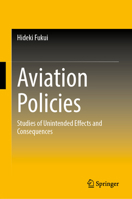 Aviation Policies: Studies of Unintended Effects and Consequences 981967302X Book Cover