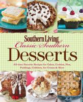 Southern Living Classic Southern Desserts: All-time Favorite Recipes For Cakes, Cookies, Pies, Pudding, Cobblers, Ice Cream & More (Southern Living (Paperback Oxmoor)) 0848736435 Book Cover