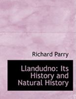 Llandudno: Its History and Natural History 1016919964 Book Cover