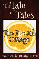 The Fourth Orange: a funny fairy tale one act play [Theatre Script] 1944909109 Book Cover