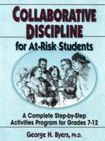 Collaborative Discipline for At-Risk Students: A Complete Step-By-Step Activities Program for Grades 7-12 0876281226 Book Cover