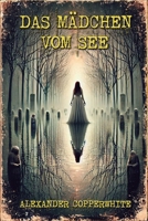 Das Mädchen vom see (Familiärer Terror) (German Edition) B0FGNLG4NZ Book Cover