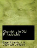 Chemistry in old Philadelphia 1165894769 Book Cover
