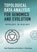Topological Data Analysis for Genomics and Evolution: Topology in Biology 1107159547 Book Cover