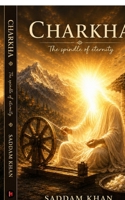 Charkha: The Spindle of Eternity B0GTJF8VH4 Book Cover