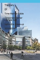 The Diary Of Time Warner Cable Corporate Trainer – Single Dad Icahn–Era Break-up 2005-2006 1790946905 Book Cover