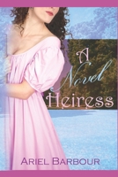 A Novel Heiress: Book One of the Hearts and Letters Series B0DXDDTSWD Book Cover