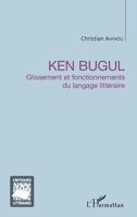 Ken Bugul: Glissement et fonctionnements du langage littéraire (Critiques Littéraires) (French Edition) 234312776X Book Cover