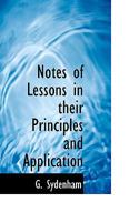 Notes of Lessons in their Principles and Application 1103197193 Book Cover