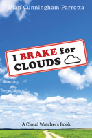 I Brake for Clouds 1725283239 Book Cover