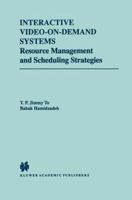 Interactive Video-On-Demand Systems: Resource Management and Scheduling Strategies (The Springer International Series in Engineering and Computer Science) 0792383206 Book Cover
