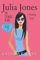 Julia Jones - The Teenage Years: Book 7- Standing Tall 1730909663 Book Cover