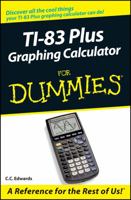 TI-83 Plus Graphing Calculator for Dummies 0764549707 Book Cover