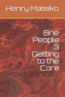 Brie People 3 Getting to the Core B08S2ZZBHS Book Cover