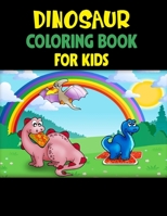 Dinosaur Coloring Book For Kids: Dinosaur Coloring Book, Great Gift For Boys & Girls B08HT86648 Book Cover