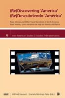 (Re) Discovering 'America': Road Movies and Other Travel Narratives in North America (Inter-American Studies: Cultures - Societies - History / ... ... - Historia) 1931010919 Book Cover