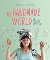 My Handmade World: Sew Treasures from Scraps 9491643150 Book Cover