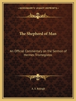 Shepherd of Man: An Official Commentary on the Sermon of Hermes Trismegistos 1162563745 Book Cover
