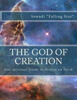 The God of Creation: Our Spiritual Guide to Heaven on Earth 149275885X Book Cover