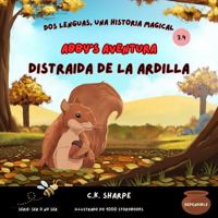 Abby's Aventura Distraida De La Ardilla (To Be Or Not To Bee Series) (Spanish Edition) 1956097473 Book Cover
