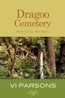 Dragoo Cemetery: Marion County, West Virginia 0978923634 Book Cover