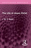 The Life of Jesus Christ 1032735015 Book Cover