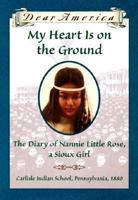 My Heart is on the Ground: the Diary of Nannie Little Rose, a Sioux Girl 0590149229 Book Cover