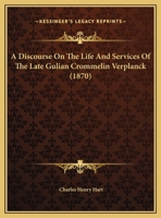 A Discourse On The Life And Services Of The Late Gulian Crommelin Verplanck 1436725860 Book Cover