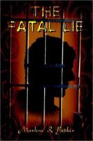 The Fatal Lie 1403317569 Book Cover