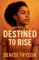 Destined To Rise B0FL9SSCZG Book Cover