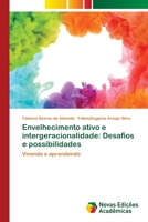 Envelhecimento ativo e intergeracionalidade: Desafios e possibilidades 6202404655 Book Cover