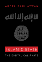 Islamic State: The Digital Caliphate 0520289285 Book Cover