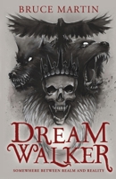 Dream Walker: Somewhere Between Realm and Reality 1803782390 Book Cover