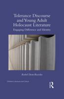 Tolerance Discourse and Young Adult Holocaust Literature: Engaging Difference and Identity 0367346249 Book Cover