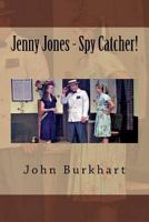 Jenny Jones - Spy Catcher! 1724471740 Book Cover