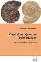 Classical and Quantum Euler Equation: Damped Oscillator Approach 3639153189 Book Cover