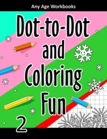 Dot-to-Dot and Coloring Fun 2 B092HCS3BR Book Cover