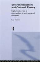 Environmentalism and Cultural Theory: Exploring the Role of Anthropology in Environmental Discourse (Environment and Society) 0415115302 Book Cover