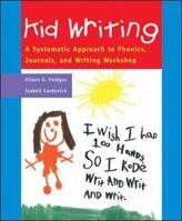 Kid Writing: A Systematic Approach to Phonics, Journals, and Writing Workshop 032206435X Book Cover