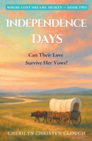 Independence Days: Where Lost Dreams Awaken - Book Two 195566305X Book Cover