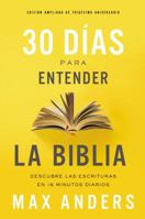 30 días para entender la Biblia: Descubre las Escrituras con 15 minutos diarios 1404110208 Book Cover