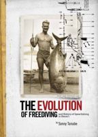 The Evolution of Freediving and History of Spearfishing in Hawaii 098393570X Book Cover