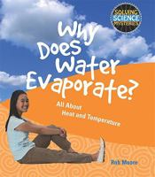 Why Does Water Evaporate?: All about Heat and Temperature 1615319158 Book Cover