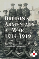 Britain's Armenians at War 1914-1919 1909382922 Book Cover