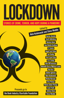 Lockdown : Stories of Crime, Terror, and Hope During a Pandemic 1951709179 Book Cover
