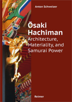 Osaki Hachimangu: Architecture, Materiality, and Samurai Power 3496015411 Book Cover